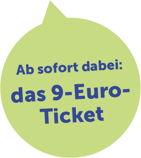 Sprechblase: 'Ab sofort dabei: das 9-Euro-Ticket'